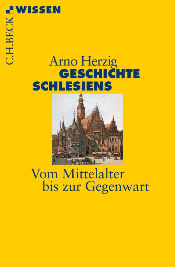 Geschichte Schlesiens. Vom Mittelalter bis zur Gegenwart